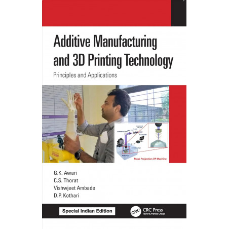 Additive Manufacturing and 3D Printing Technology: Principles and Applications book by G. K. Awari / C. S. Thorat / Vishwjee…