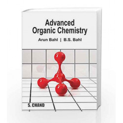 Advanced Organic Chemistry by B S Bahl Book-9788121935159