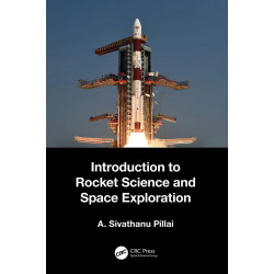 Introduction to Rocket Science and Space Exploration book by A. Sivathanu Pillai