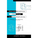 MATERIALS SELECTION FOR DESIGN AND MANUFACTURING: THEORY AND PRACTICE, 2ND EDITION book by Joseph Datsko