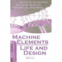 MACHINE ELEMENTS: LIFE AND DESIGN (MECHANICAL ENGINEERING SERIES, VOLUME 34) book by Boris M. Klebanov, David M. Barlam - Back C