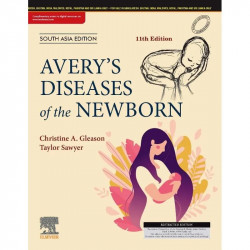 Avery’s Diseases of the Newborn, 11e, SAE book by Christine A. Gleason, Taylor Sawyer