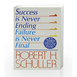 Success is Never Ending, Failure is Never Final! by Robert H Schuller Book-9788122200201