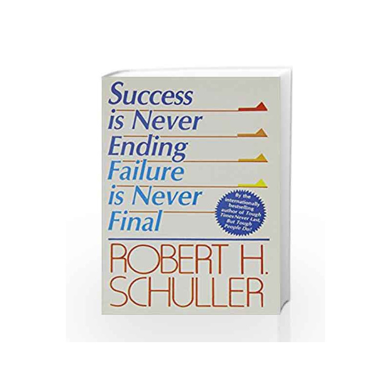 Success is Never Ending, Failure is Never Final! by Robert H Schuller Book-9788122200201