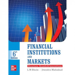 FINANCIAL INSTITUTIONS AND MARKETS: STRUCTURE GROWTH AND INNOVATIONS, 6TH EDN book by Bhole - Back Cover