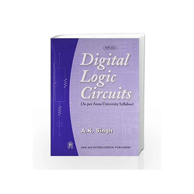 Digital Logic Circuits as per Anna Univesity Syllabus by Arun Kumar Singh Book-9788122420487