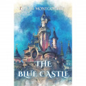 The Blue Castle: a novel book by L. M. Montgomery