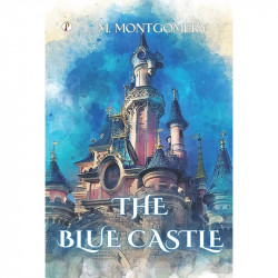 The Blue Castle: a novel book by L. M. Montgomery