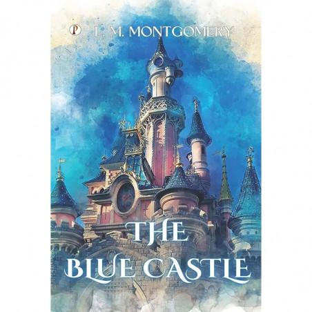 The Blue Castle: a novel book by L. M. Montgomery