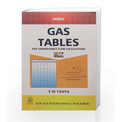 Gas Tables: For Compressible Flow Calculations by S M Yahya Book-9788122439526