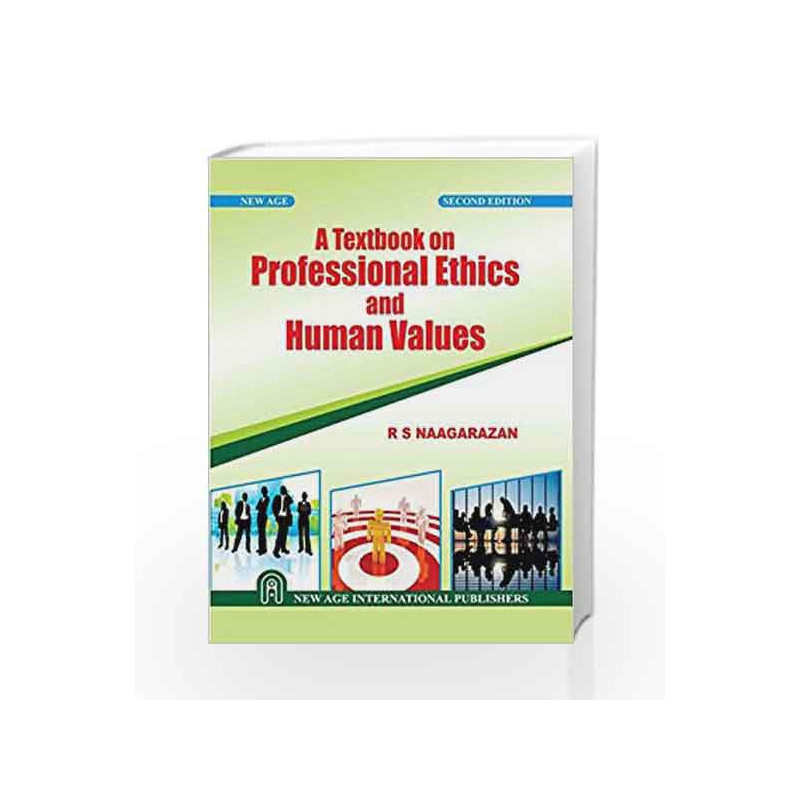 A Textbook on Professional Ethics and Human Values by R.S. Naagarazan Book-9788122439724