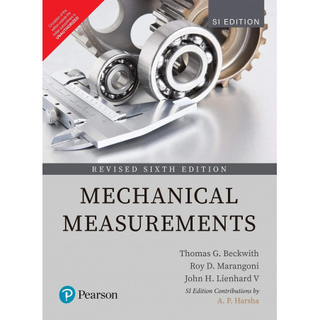 Mechanical Measurements, Revised 6e in SI Units book by John H. Lienhard V Thomas G. Beckwith, Roy D. Marangoni