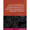 The Dynamics of Successful Personality Development and Projection, 2e book by Bhatti