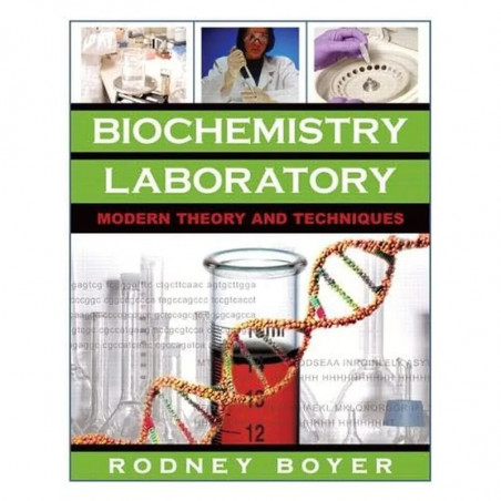 Biochemistry Laboratory: Modern Theory and Techniques: United States Edition book by Rodney F. Boyer