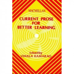 Current Prose For Better Learning [Current Prose For Better Learning] book by Edited By Vimala Ramarao