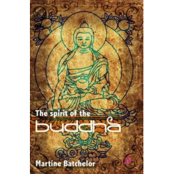 The Spirit Of The Buddha (English) book by Martine Batchelor
