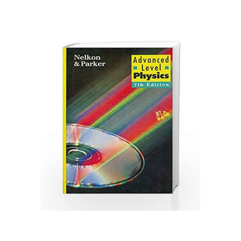 Advanced Level Physics by Nelkon / Parker Book-9788123904009