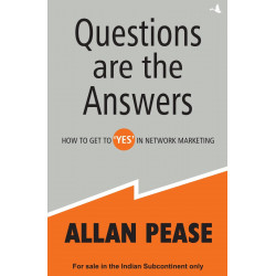 Questions Are the Answers: How To Get To 'Yes' In Network Marketing book by Allan Pease
