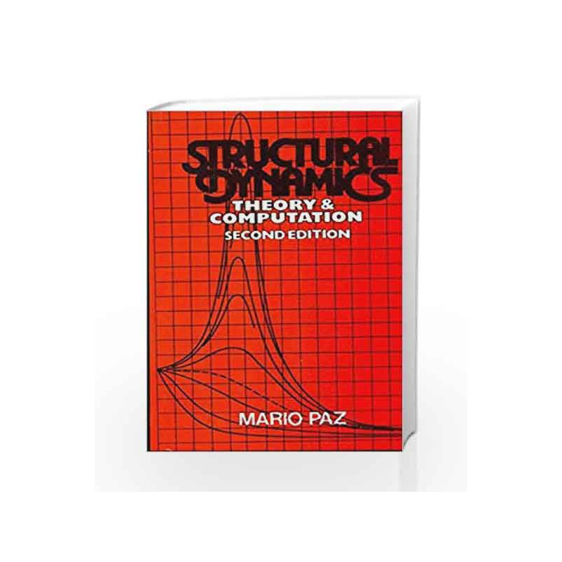 Structural Dynamics: Theory And Computation by M Paz Book-9788123909783