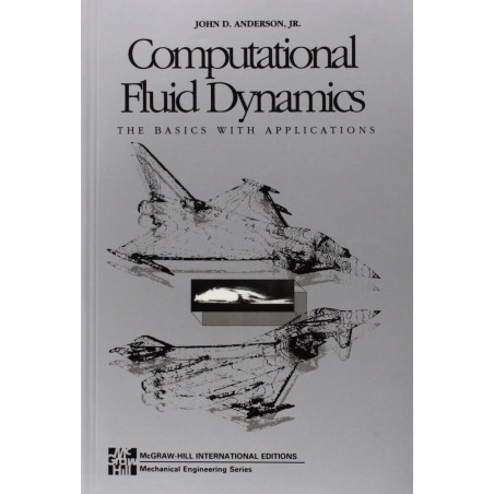Computational Fluid Dynamics (McGraw-Hill International Editions: Mechanical Engineering Series) book by John Anderson