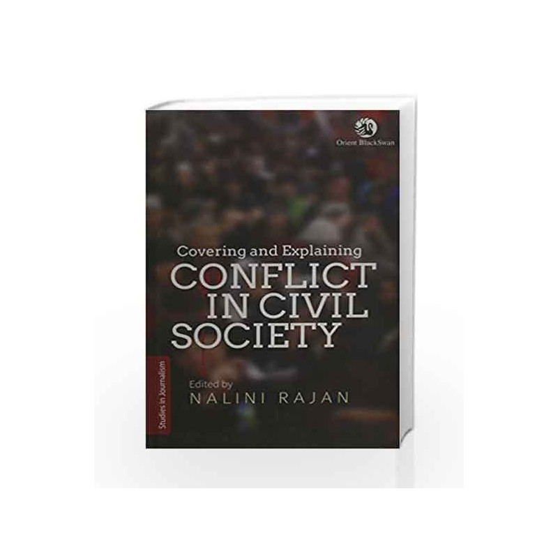 Covering & Explaining Conflict in Civil Societ by Nalini Rajan Book-9788125054849