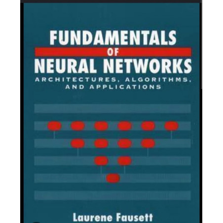 Fundamentals of Neural Networks: Architectures, Algorithms and Applications book by FAUSETT