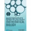 Pearson Biostatistics and Mathematical Biology - Pearson book by Felix Bast