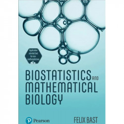 Pearson Biostatistics and Mathematical Biology - Pearson book by Felix Bast