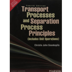 Transport Processes and Separation Process Principles (Includes Unit Operations) 4e book by Chistie John Geankoplis
