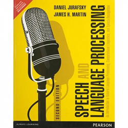 SPEECH AND LANGUAGE PROCESSING: AN INTRODUCTION TO NATURAL LANGUAGE PROCESSING, COMPUTATIONAL LINGUISTICS AND SPEECH RECOGNI… -