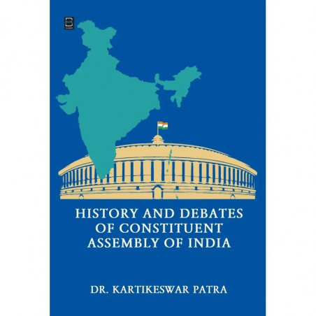 History and Debate of Constituent Assembly of India book by Dr. Kartikeswara Patra