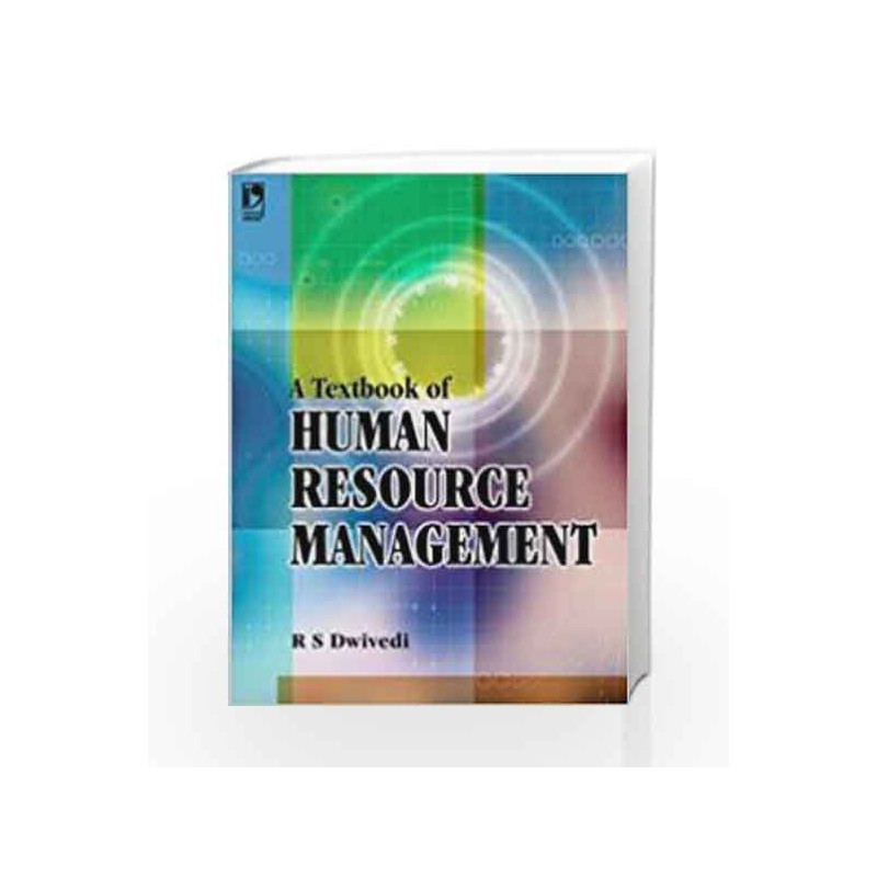 A Textbook of Human Resource Management by R.S. Dwivedi Book-9788125919131