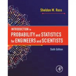 Introduction to Probability and Statistics for Engineers and Scientists (Sixth Edition) book by Sheldon Ross