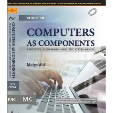 COMPUTERS AS COMPONENTS: PRINCIPLES OF EMBEDDED COMPUTING SYSTEM DESIGN, 5TH EDITION book by Marilyn Wolf