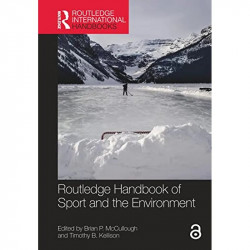 Routledge Handbook of Sport and the Environment (Routledge International Handbooks) book by Brian P. Mccullough, Timothy B.… - B