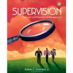 SUPERVISION: CONCEPTS AND PRACTICES OF MANAGEMENT, 13TH EDN book by K.A. Leonard,E.C. & Trusty