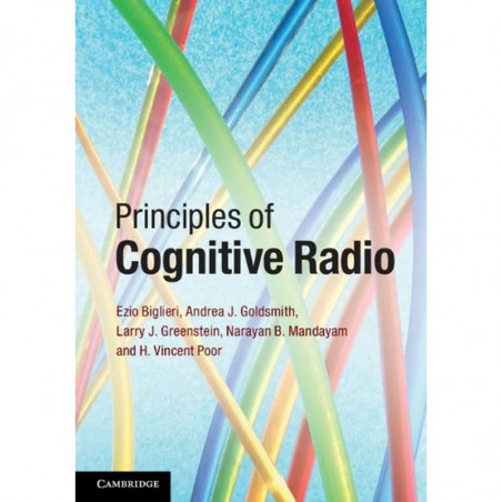 Principles of Cognitive Radio book by Ezio Biglieri, Andrea J. Goldsmith