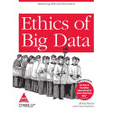 Ethics of Big Data: Balancing Risk and Innovation book by Kord Davis