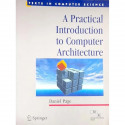 A Practical Introduction To Computer Architecture (Sie) (Pb 2011) book by Page D. - Back Cover