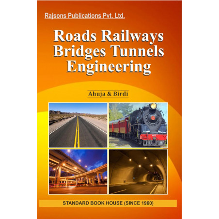 Roads, Railways Bridges and Tunnels Engg.(ISBN-13: 9788189401337) book by AHUJA & BIRDI