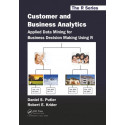 Customer and Business Analytics: Applied Data Mining for Business Decision Making Using R (Chapman & Hall/CRC The R Series)…