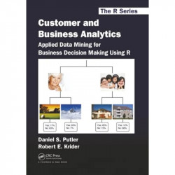 Customer and Business Analytics: Applied Data Mining for Business Decision Making Using R (Chapman & Hall/CRC The R Series)… - B