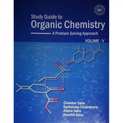 STUDY GUIDE TO ORGANIC CHEMISTRY VOL-5 book by Chandan Saha, Suchandra Chakraborty - Back Cover