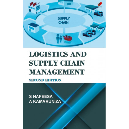 Logistics and Supply Chain Management, 2e book by Dr. S. NAFEESA, Dr. A. Kamaruniza