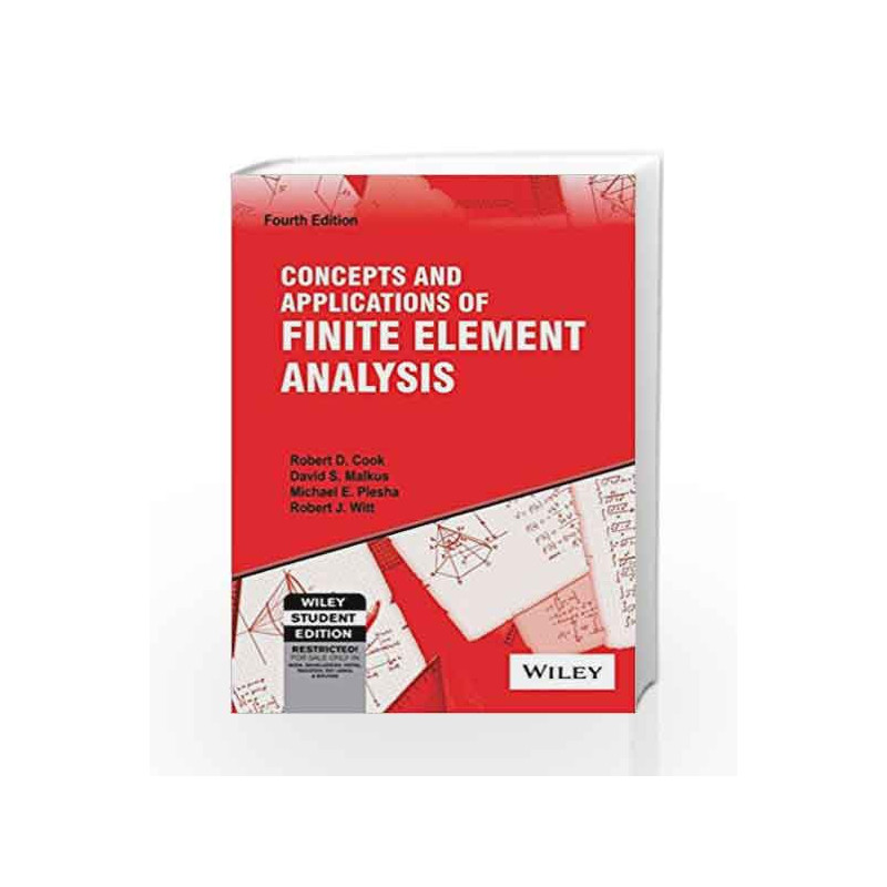 Concepts and Applications of Finite Elements Analysis, 4ed by Malkus, Plesha, Witt Robert D. Cook Book-9788126513369