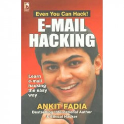 E-Mail Hacking (Even You Can Hack!) book by Ankit Fadia
