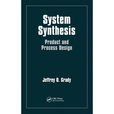 System Synthesis: Product and Process Design book by Jeffrey O. Grady