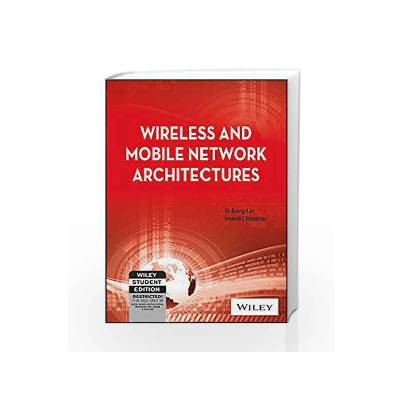 Wireless and Mobile Network Architectures by Imrich Chlamtac Yi-Bang Lin Book-9788126515608