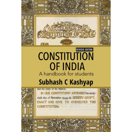 CONSTITUTION OF INDIA - A handbook for students book by Subhash C Kashyap