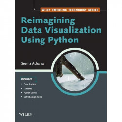 Reimagining Data Visualization Using Python book by Seema Acharya